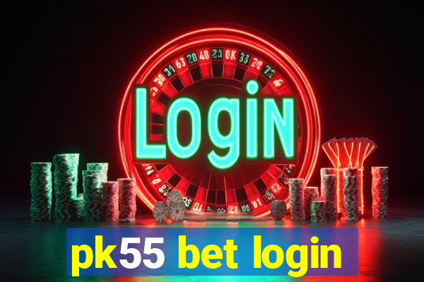 pk55 bet login